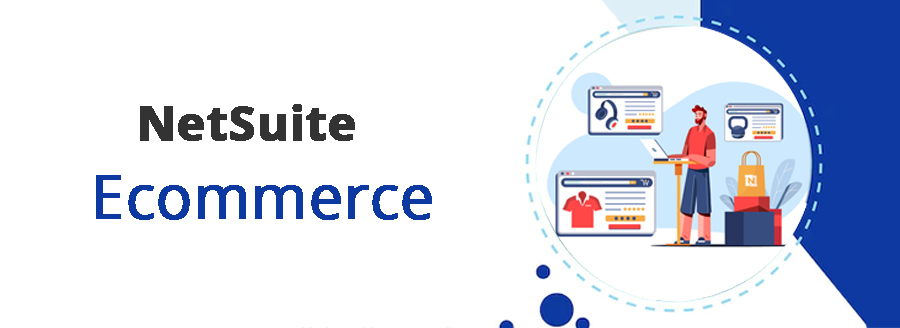 Deliver Next Generation Online Experience with NetSuite Ecommerce