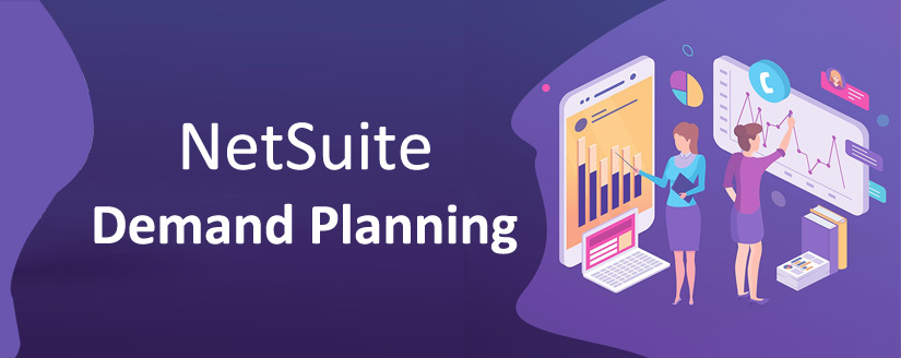 Get Pro Tips with NetSuite Demand Planning to Meet Inventory Needs