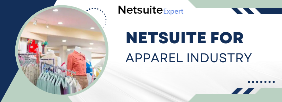 Standardize Customer Engagement Experience with NetSuite ERP for Apparel Manufacturers