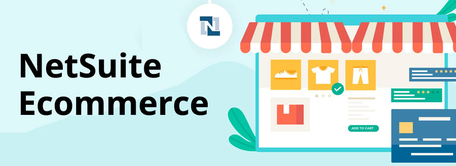 Differentiate Your Brand and Improve Customer Experience with NetSuite Ecommerce