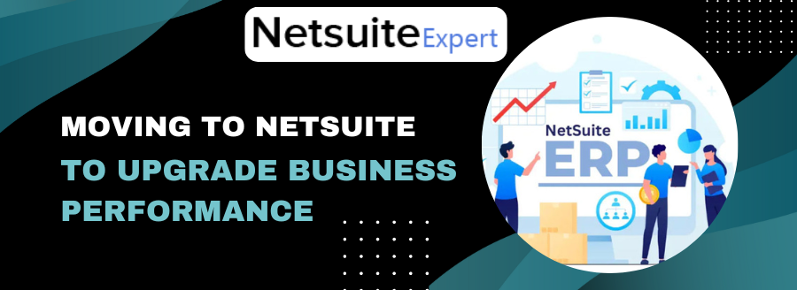Moving to NetSuite to Upgrade Business