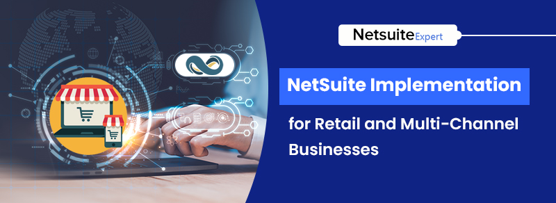 NetSuite Multi-Channel Retail
